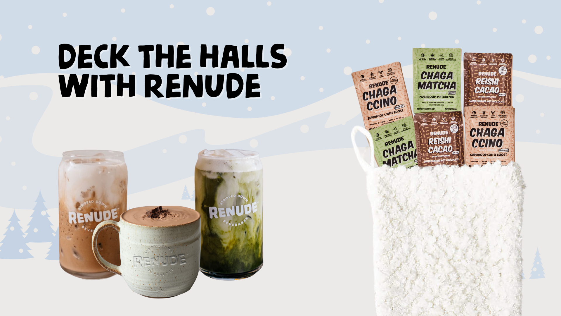 Deck the halls with Renude. Stock up for the holidays!